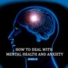 How to Deal with Mental Health and Anxiety