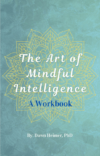 The Art of Mindful Intelligence