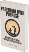 Transform Your Parenting Journey with Proven Strategies to Nurture Your Child’s Potential!