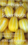 The Power of Superfoods: Unlocking Nature’s 10 Nutritional Giants (Food Guru)