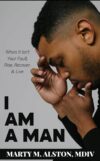I Am A Man: When It Isn’t Your Fault, Rise, Recover, & Live