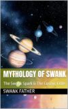 Mythology of Swank: The Swank Spark & The Cosmic Code
