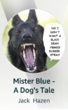 Mister Blue – A Dog’s Tale