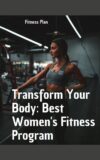 Transform Your Body: Best Women’s Fitness Program