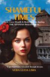 Shameful Times: Lust, Love, Death & Redemption during The SPANISH INQUISITION