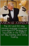 163 eBooks: Leveraged ETF Strategy for big profits , Trading Strategies for Day Traders & More by  Aaron Lee Johnson