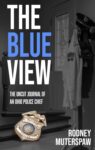 The Blue View: The Uncut Journal of an Ohio Police Chief