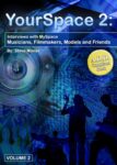YourSpace 2: Interviews with MySpace Musicians, Filmmakers, Models and Friends