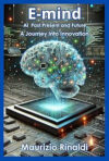 E-mind : Al Artificial Intelligence Past Present and Future A Journey into Innovation