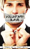 Voluntary Slave: My tongue was my slave master