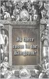 Is There Room in The Kingdom?