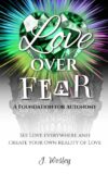 Love Over Fear: A Foundation for Autonomy