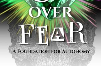 Love Over Fear: A Foundation for Autonomy