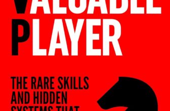 Most Valuable Player: The Rare Skills and Hidden Systems that 10x Your Value