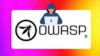 OWASP Top 10 – Web Application Security 2025 Updates