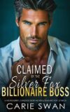 Claimed by the Silver Fox Billionaire Boss