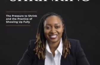 Leading Without Shrinking: Leading Without Shrinking: Trusting Your Voice, Presence, and Leadership