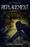 The Replacement: Book 1 of The Replacement Series