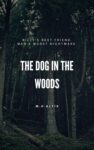 The Dog in the Woods: A Spine-Tingling Forest Mystery From the Past