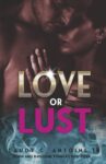 Love or Lust: See things for what they are Rather than what they appear to be.