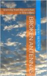 Broken Antennas: Warning from the prophet in the valley