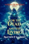For the Dead and the Living: The Gods’ Blood saga
